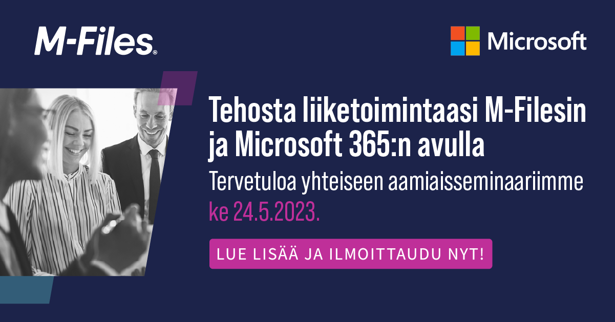 Tehosta liiketoimintaasi M-Filesin ja Microsoft 365:n avulla